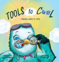 Tools To Cool: Finding Ways To Cope Scott, Stephanie Friesenpress
