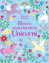 Unicorni. Ediz. A Colori (Blocchi Scaccia-Noia) Robson, Kirsteen Usborne
