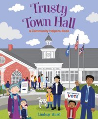 Trusty Town Hall: A Community Helpers Book Ward, Lindsay Harper Collıns