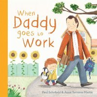 When Daddy Goes To Work Schofield, Paul Bonnıer