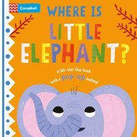 Where İs Little Elephant?: The Lift-The-Flap Book With A Pop-Up Ending! Books, Campbell Campbell Books