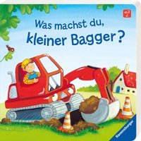 Was Machst Du, Kleiner Bagger? Penners, Bernd Ravensburger