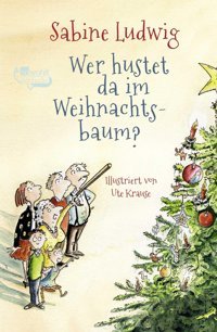 Wer Hustet Da İm Weihnachtsbaum? Ludwig, Sabine Rotfuchs