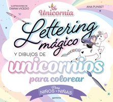 Unicornia - Lettering Mgico Y Dibujos De Unicornios Para Colorear: Para Nios Y Nias (Montena) Punset, Ana Montena