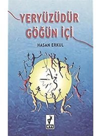 Yeryüzüdür Göğün İçi Hasan Erkul Eti Kitapları