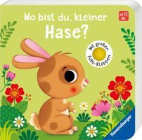 Wo Bist Du, Kleiner Hase?: Mit Groen Fühl-Klappen Rulff, Mila Ravensburger