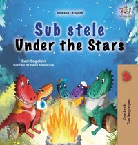 Under The Stars (Romanian English Bilingual Kids Book) (Romanian English Bilingual Collection) Sagolski, Sam Kidkiddos Books Ltd.
