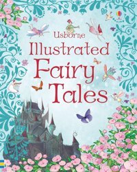 Usborne Illustrated Fairy Tales (Illustrated Stories) Rosie Dickens Usborne Publishing Books Ltd
