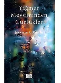 Yağmur Mevsiminden Günlükler Jennifer A. Reimer Şiirden Yayıncılık