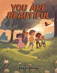 You Are Beautiful Kettering, Ashley E. Austin Macauley Publishers Ltd
