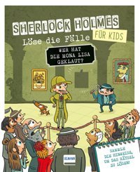 Wer Hat Die Mona Lisa Geklaut? Sherlock Holmes Für Kids - Löse Die Flle: Ein Lustiger Kriminalfall İn Einem Museum Mit Verschiedenen Bilder-, Junge Detektive Und Rtselfans Ab 8 Jahren Lebrun, Sandra Ullmann Medien Gmbh