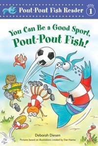 You Can Be A Good Sport, Pout-Pout Fish! (A Pout-Pout Fish Reader, 5) Diesen, Deborah Farrar, Straus And Giroux