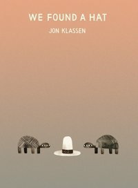 We Found A Hat Klassen, Jon Candlewick Press