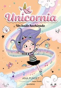 Unicornia 6 - Un Baile Hechizado (Montena, Band 6) Punset, Ana Montena