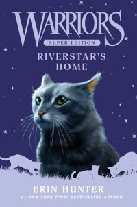 Warriors Super Edition: Riverstar'S Home (Warriors Super Edition, 16) Hunter, Erin Harper Collıns