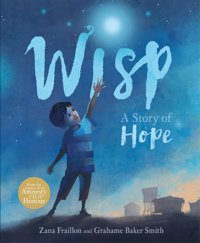 Wisp: A Story Of Hope Fraillon, Zana Orchard Books