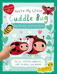 You'Re My Little Cuddle Bug: Big Sticker Activity Book Silver Dolphin Books