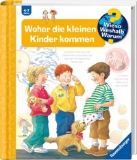 Wieso? Weshalb? Warum? Woher Die Kleinen Kinder Kommen (Band 13) (Wieso? Weshalb? Warum?, 13) Rübel, Doris Ravensburger