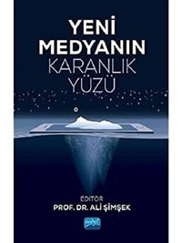 Yeni Medyanın Karanlık Yüzü Ali Şimşek Nobel Akademik Yayıncılık