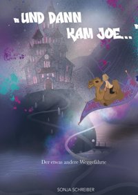 Und Dann Kam Joe : Der Etwas Andere Weggefhrte Schreiber, Sonja Bod - Books On Demand