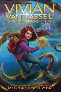 Vivian Van Tassel And The Secret Of Midnight Lake Witwer, Michael Aladdin