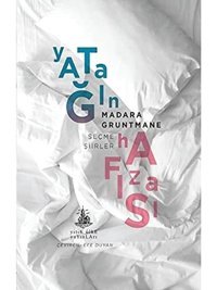 Yatağın Hafızası: Seçme Şiirler Madara Gruntmane Yitik Ülke Yayınları