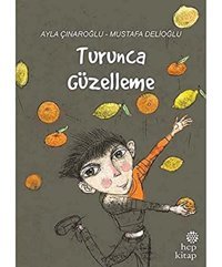 Turunca Güzelleme Ayla Çınaroğlu Hep Kitap