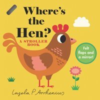 Where'S The Hen?: A Stroller Book Arrhenius, Ingela P Candlewick Press