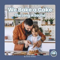 We Bake A Cake (On It, Phonics! Vowel Sounds) Connor Stratton North Star Editions
