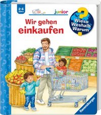 Wieso? Weshalb? Warum? Junior, Band 50: Wir Gehen Einkaufen (Wieso? Weshalb? Warum? Junior, 50) Mennen, Patricia Ravensburger