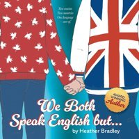 We Both Speak English But Bradley, Heather Friesenpress