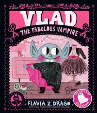 Vlad, The Fabulous Vampire (The World Of Gustavo) Drago, Flavia Z. Candlewick Entertainment