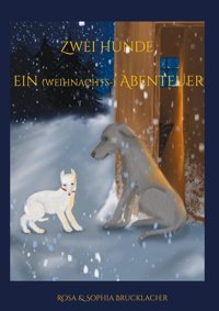 Zwei Hunde Ein (Weihnachts-) Abenteuer Brucklacher, Sophia Bod - Books On Demand