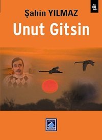Unut Gitsin Şahin Yılmaz Göl Kitap