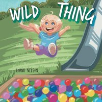 Wild Thing Nelson, Lorna Friesenpress