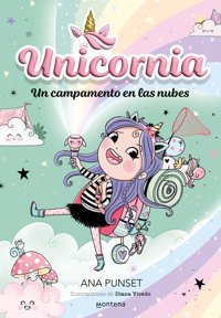 Unicornia 5 - Un Campamento En Las Nubes (Montena, Band 5) Punset, Ana Montena