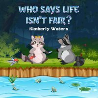 Who Says Life Isn'T Fair? Waters, Kimberly Amazon Listing Hub
