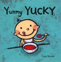 Yummy Yucky (Leslie Patricelli Board Books) Patricelli, Leslie Candlewick Press