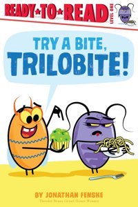 Try A Bite, Trilobite!: Ready-To-Read Level 1 Fenske, Jonathan Simon Spotlight