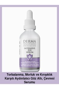 Dermasolutions Intensive Kırışıklık Karşıtı Göz Altı Torba Karşıtı Göz Çevresi Serumu 30 ml