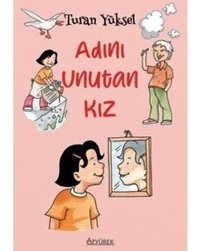 Adını Unutan Kız - Turan Yüksel - Özyürek Yayınevi
