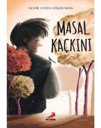 Masal Kaçkını - Nehir Aydın Gökduman - Erdem Çocuk