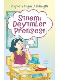 Sinem: Deyimler Prensesi - Birgül Yangın Aslanoğlu - Uçan At