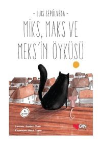 Miks Maks ve Meks'in Öyküsü - Luis Sepulveda - Can Çocuk Yayınları