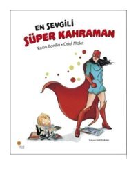 En Sevgili Süper Kahraman - Rocio Bonilla - Günışığı Kitaplığı