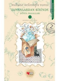 Zamanlardan Birinde - Muhsine Helimoğlu Yavuz - Can Çocuk Yayınları
