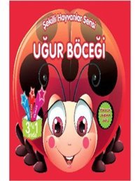 Şekilli Hayvanlar Serisi - Uğur Böceği- Parıltı Yayınları