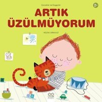 Artık Üzülmüyorum-Çocuklar ve Duygular - Helene Grimault - 1001 Çiçek