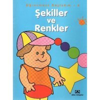 Öğrenmeye Başladım 4-Şekiller ve Renkler- Altın Kitaplar