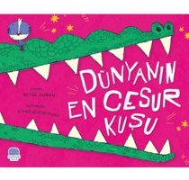 Karavan Çocuk Dünyanın En Cesur Kuşu / Betül Duran / Karavan Çocuk Yayınları / 9786255500090